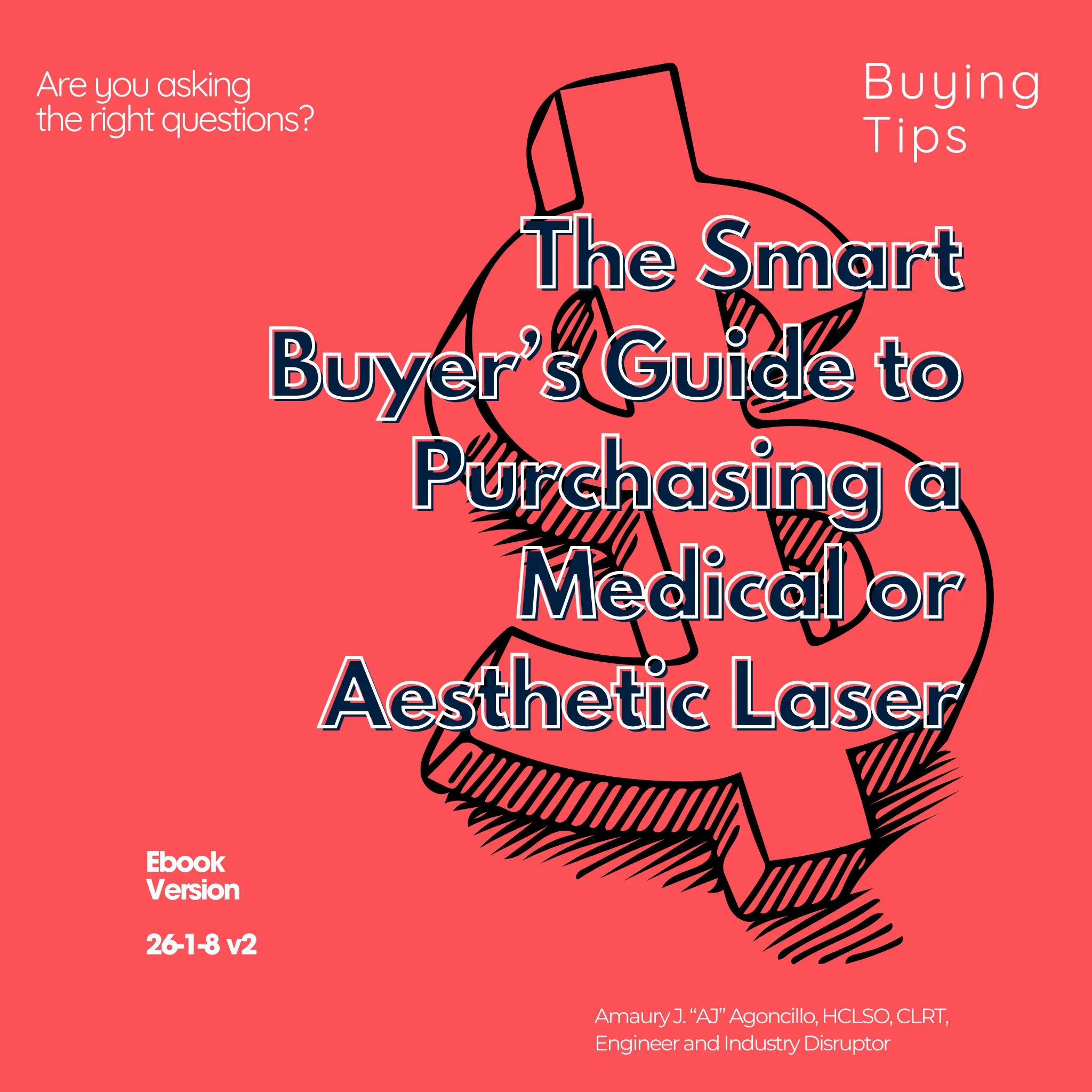 The Smart Buyer's Guide to Purchasing a Medical or Aesthetic Laser by Amaury J. Agoncillo VMS SOLUTIONS SHOP